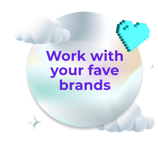 work with your fave brands